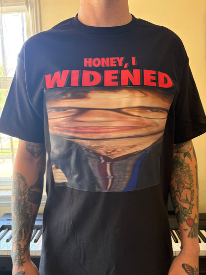 Honey I Widened Tee